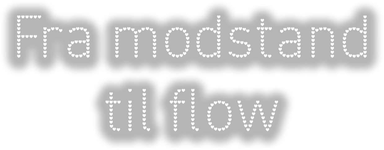 Fra modstand til flow